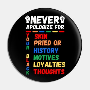 Never Apologizes For Your Blackness of Black History Month Pin