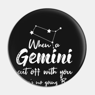 Gemini Quote: when a Gemini Cut off With you there's no going back Pin