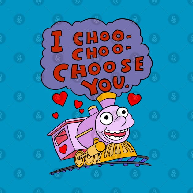 I Choo Choo Choose You Quote by Meta Cortex