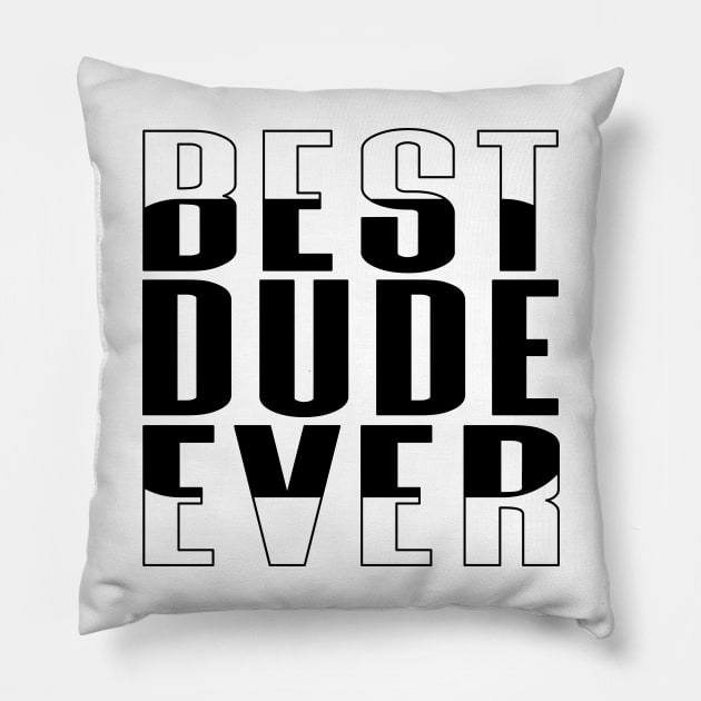 Best Dude Ever Rounded Rectangle Pillow by Kylie Paul