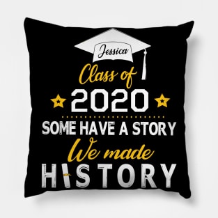 Jessica Class Of 2020 Some Have A Story We Made History Social Distancing Fighting Coronavirus 2020 Pillow