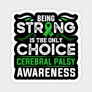 Cerebral Palsy Warrior Being Strong is the Only Choice Magnet