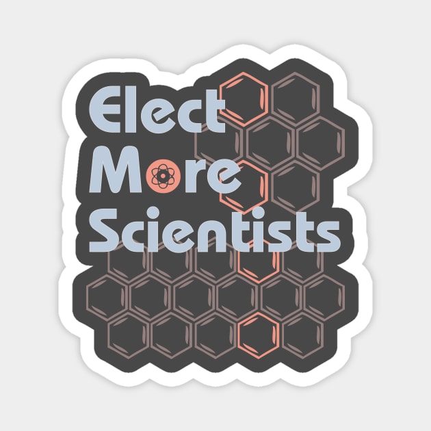 Elect more scientists Political Resistance Magnet by MalarkeyPie