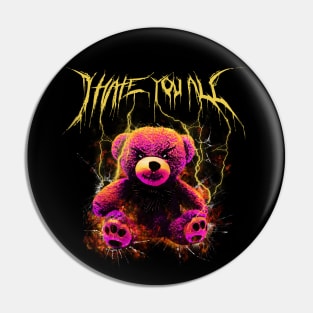 funny comic teddy bear on fire ,hate you all design Pin