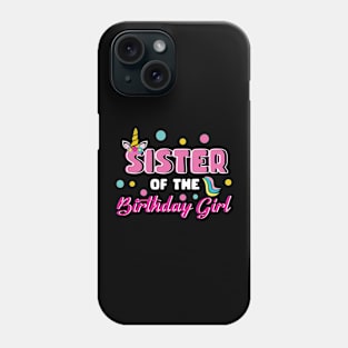 Sister Of The Birthday Girl Funny Unicorn B-day Gift For Girls Women Mother day Phone Case