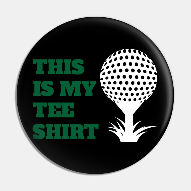 This Is My Tee Shirt Golfer Golfing - Funny Golf Pin by fromherotozero