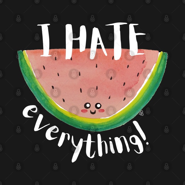 I Hate Everything, Kawaii Watermelon Slice - Sarcastic Cute Hater (black t-shirt) by Elinaana