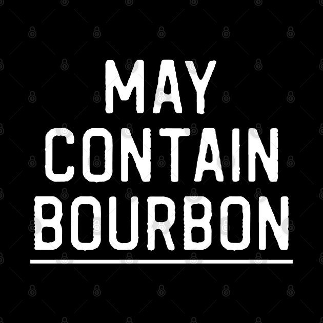 Funny Bourbon Lover Gift May Contain Bourbon by kmcollectible