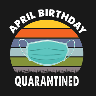 April Birthday Gift T-Shirt