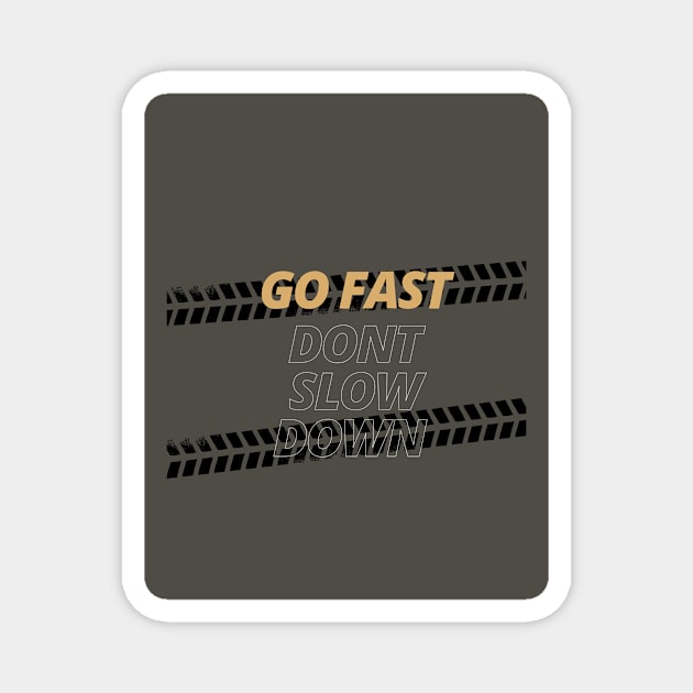 Go fast don't slow down tire treads quote T-Shirt Magnet by Alien Conspiracy Podcast