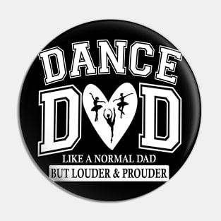 Dance Dad Like A Normal Dad But Louder And Prouder Pin
