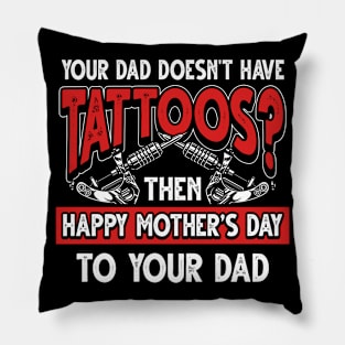 Funny Tattoo Saying Tattooed Dad Father's Day Gift Pillow