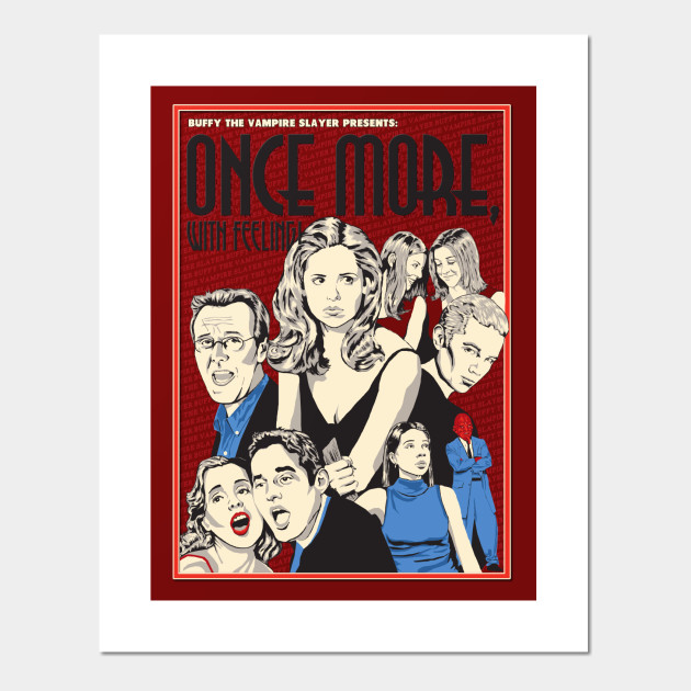 Once More With Feeling Buffy The Vampire Slayer Poster E Stampa Artistica Teepublic It