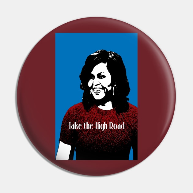 Michelle Obama Take the High Road Pin by candhdesigns