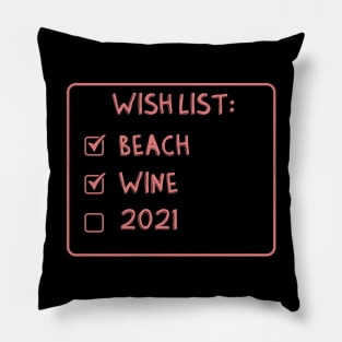 wish list beach wine 2021 Pillow