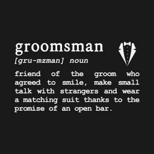 Funny Dictionary Definition Groomsman Asking Gift T-Shirt