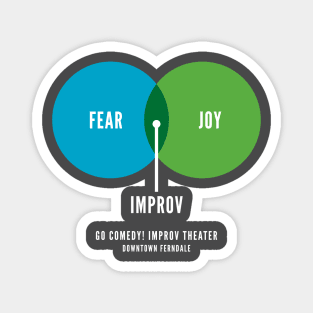 Fear, Joy & Improv Magnet