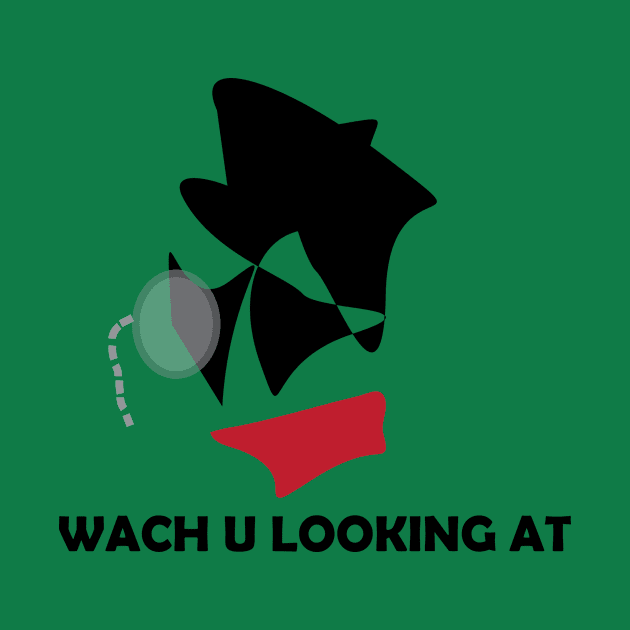 WHAT YOU LOOKING AT , VINTAGE DESIGN by Dolaaa