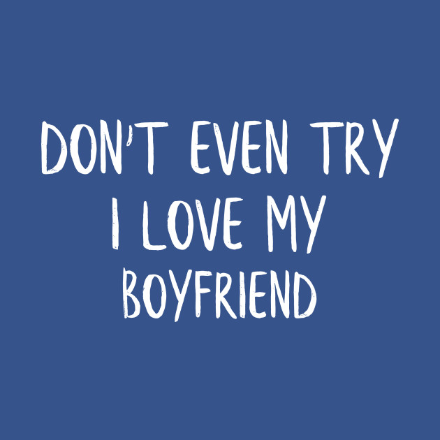 Discover I love my boyfriend - Boyfriend - T-Shirt