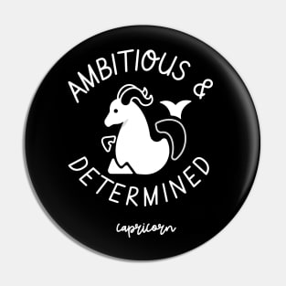 ambitious and determined capricorn Pin