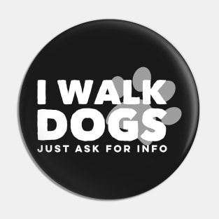 I Walk Dogs Pet Trainer Cute Dog Cat Sitting Ask For Info Pin