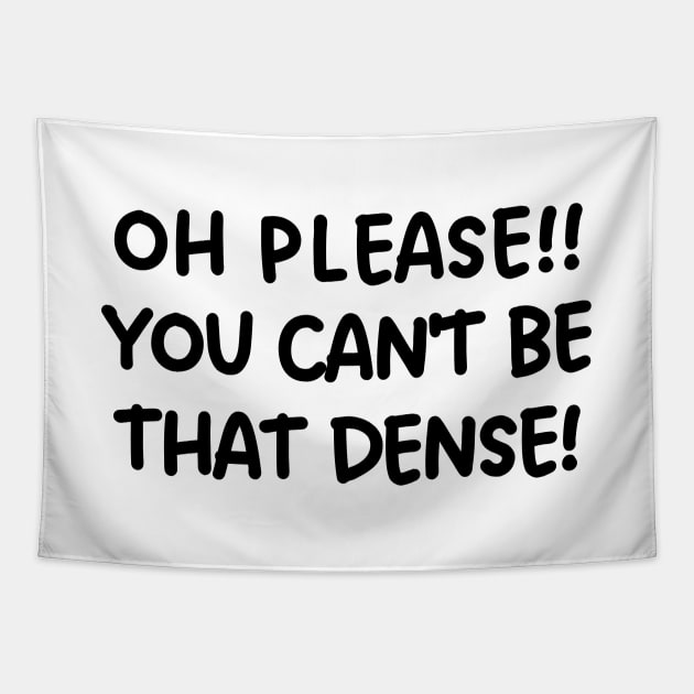 Oh please! You can't be that dense! Tapestry by mksjr