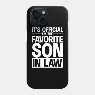 It's Official I'm The Favorite Son In Law Phone Case