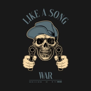 Like a Song War T-Shirt