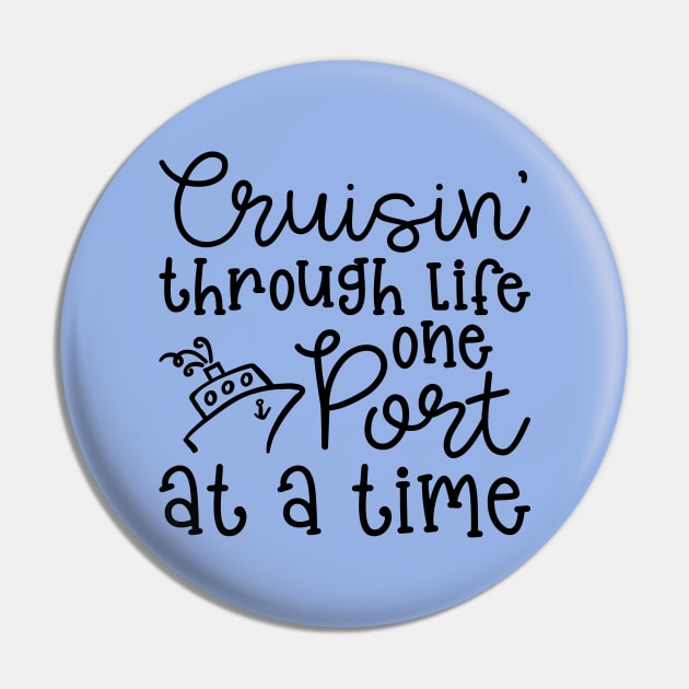 Cruising Through Life One Port At A Time Cruise Vacation Funny Pin by GlimmerDesigns