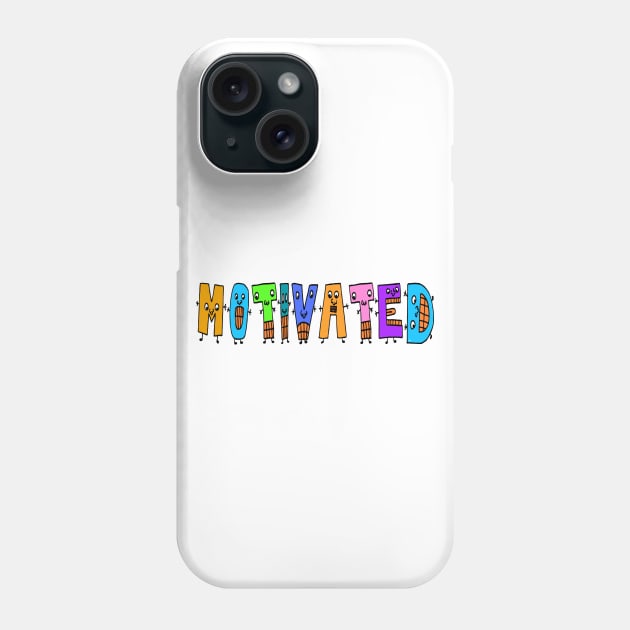 Cute Motivated Motivational Dancing Text Illustrated Letters, Blue, Green, Pink for all Motivated people, who enjoy in Creativity and are on the way to change their life. Are you Motivated for Change? To inspire yourself and make an Impact. Phone Case by Olloway