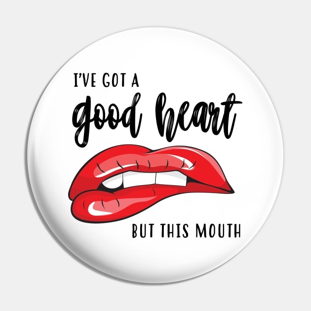 Good Heart Bad Mouth Pin by frickinferal