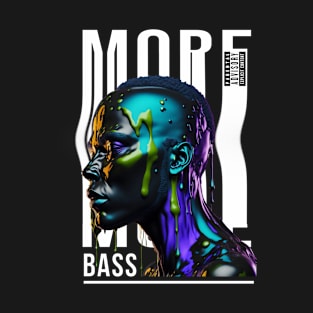 More Bass T-Shirt