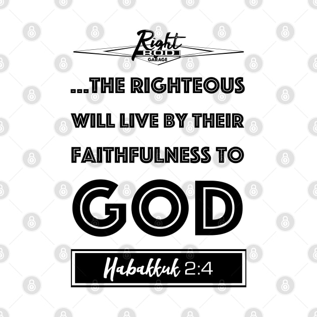 Live By Righteousness (flat black) by RightRodGarage