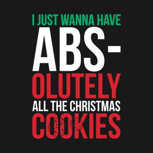 Absolutely All The Christmas Cookies T-Shirt