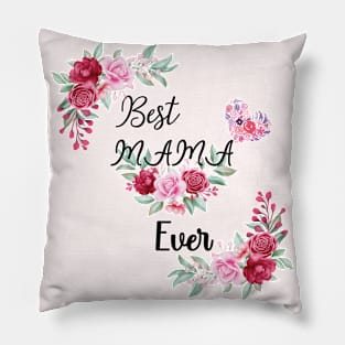 Best Mama Ever - Flowers Pillow