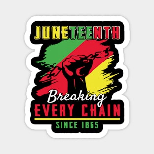 Breaking Every Chain Since 1865 Design for Black History Month Magnet