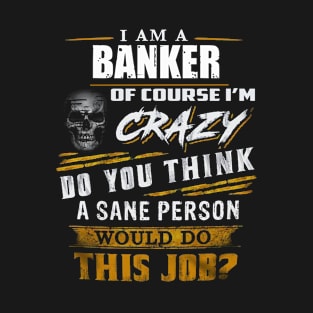 Banker are crazy T-Shirt