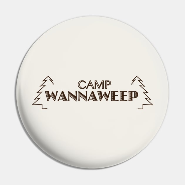 Camp Wannaweep Pin by TailoredTees