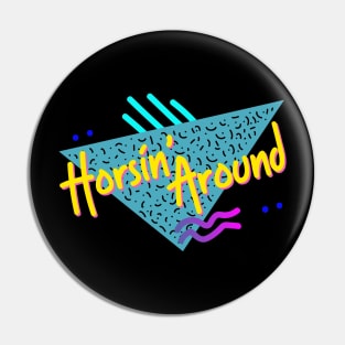 Horsin' Around Pin