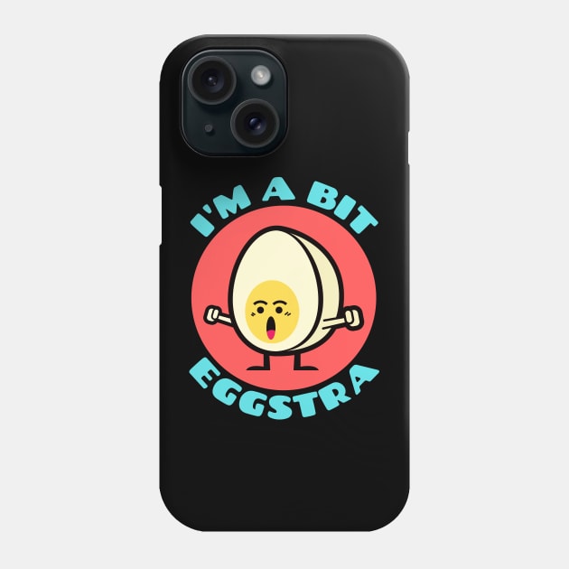 I'm A Bit Eggstra | Egg Pun Phone Case by Allthingspunny