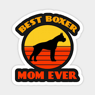 Best Boxer Dog Mama Mom Ever Mother's Day Dog puppy Lover Cute Sunser Retro Funny Magnet