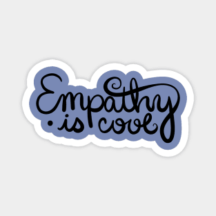 Empathy is Cool Magnet