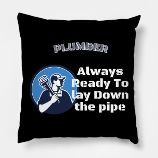 plumber ready to lay down the pipe Pillow