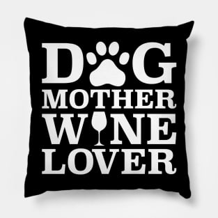 Dog Mother Wine Lover Pillow