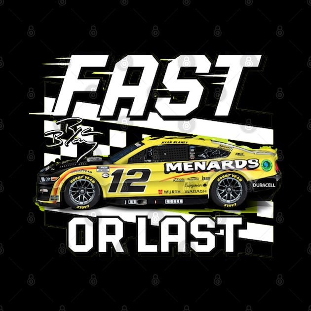 Ryan Blaney Fast Or Last by art.Hamdan