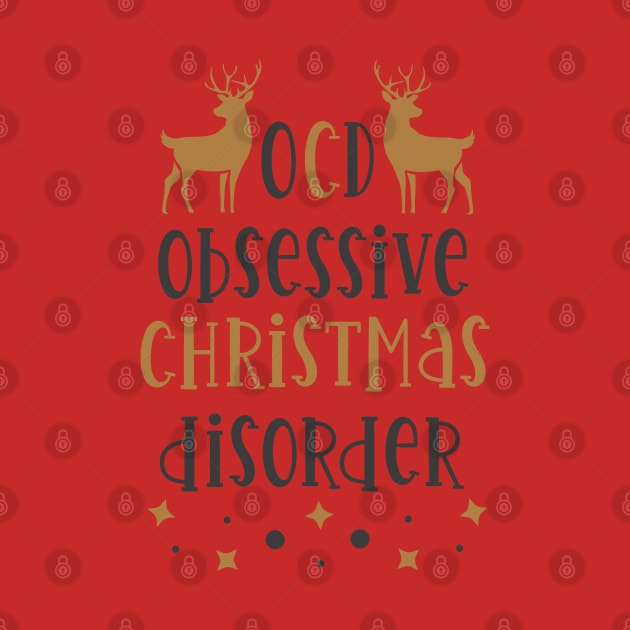 OCD Obsessive Christmas Disorder by holidaystore