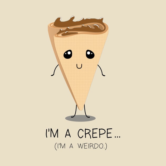 I'm A Crepe by ChelsieJ22