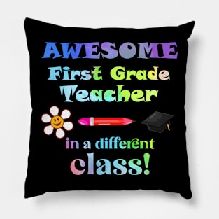 Awesome First Grade Teacher in a different class! Pillow