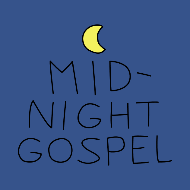 Midnight Gospel by Wetchopp