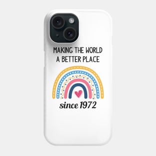 Making The World Better Since 1972 Phone Case